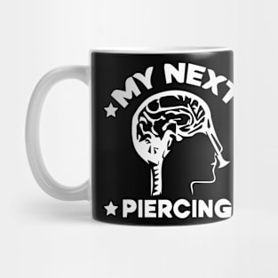 My next piercing Mug